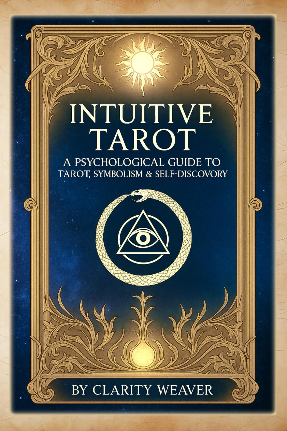 Intuitive Tarot:: A Psychological Guide to Tarot, Symbolism & Self Discovery (Intuitive Tarot Series)