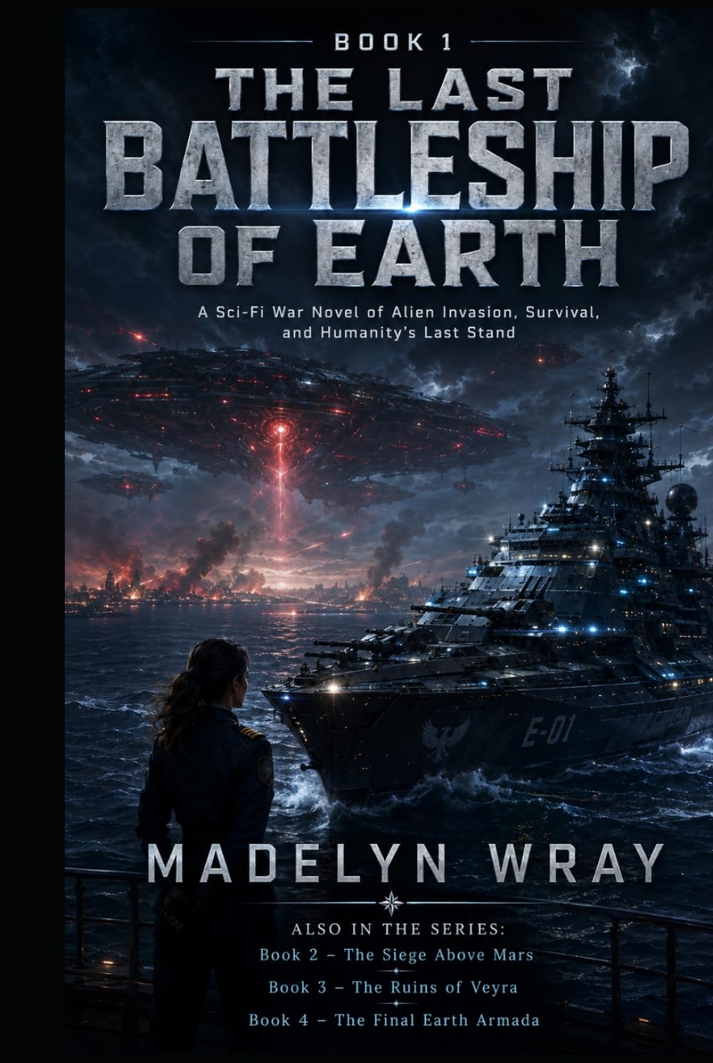 Book 1 The Sky Armada: A Sci-Fi Battleship War Novel of Alien Invasion, Survival, and Humanity’s Last Stand (The Last BattleShip of Earth)