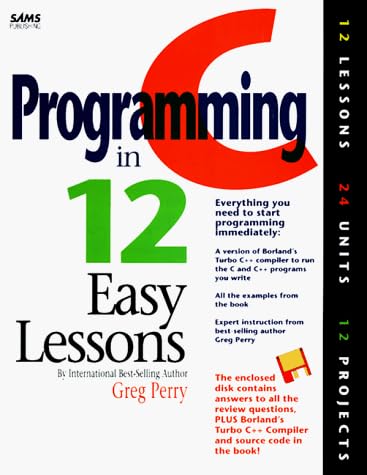 C Programming in 12 Easy Lessons: Perry, Greg: 9780672305221 ...