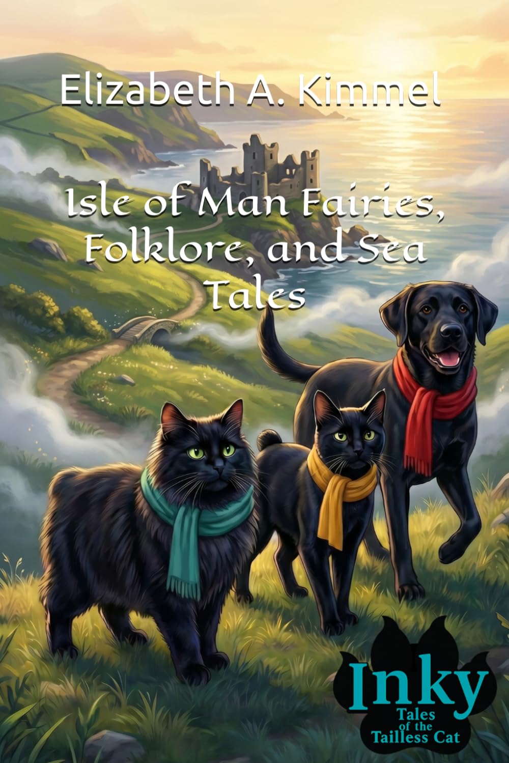 Isle of Man Fairies, Folklore, and Sea Tales: 4 (Inky, Tales of the Tailless Cat)
