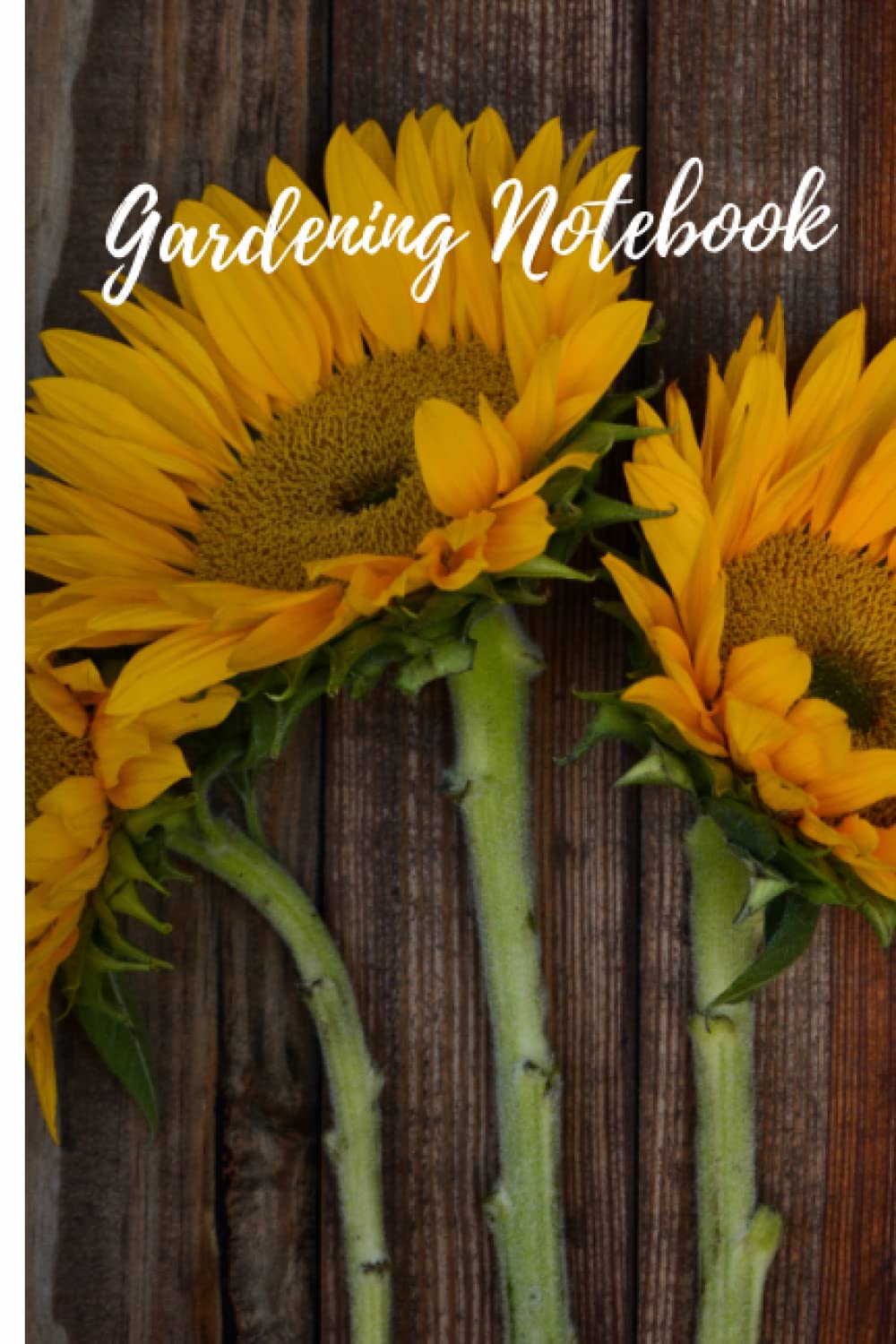 Sunflower Gardening Journal: Notebook Diary
