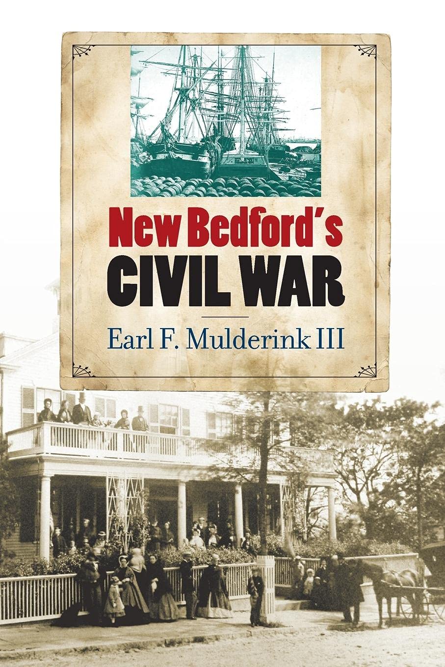 New Bedford's Civil War (The North's Civil War)
