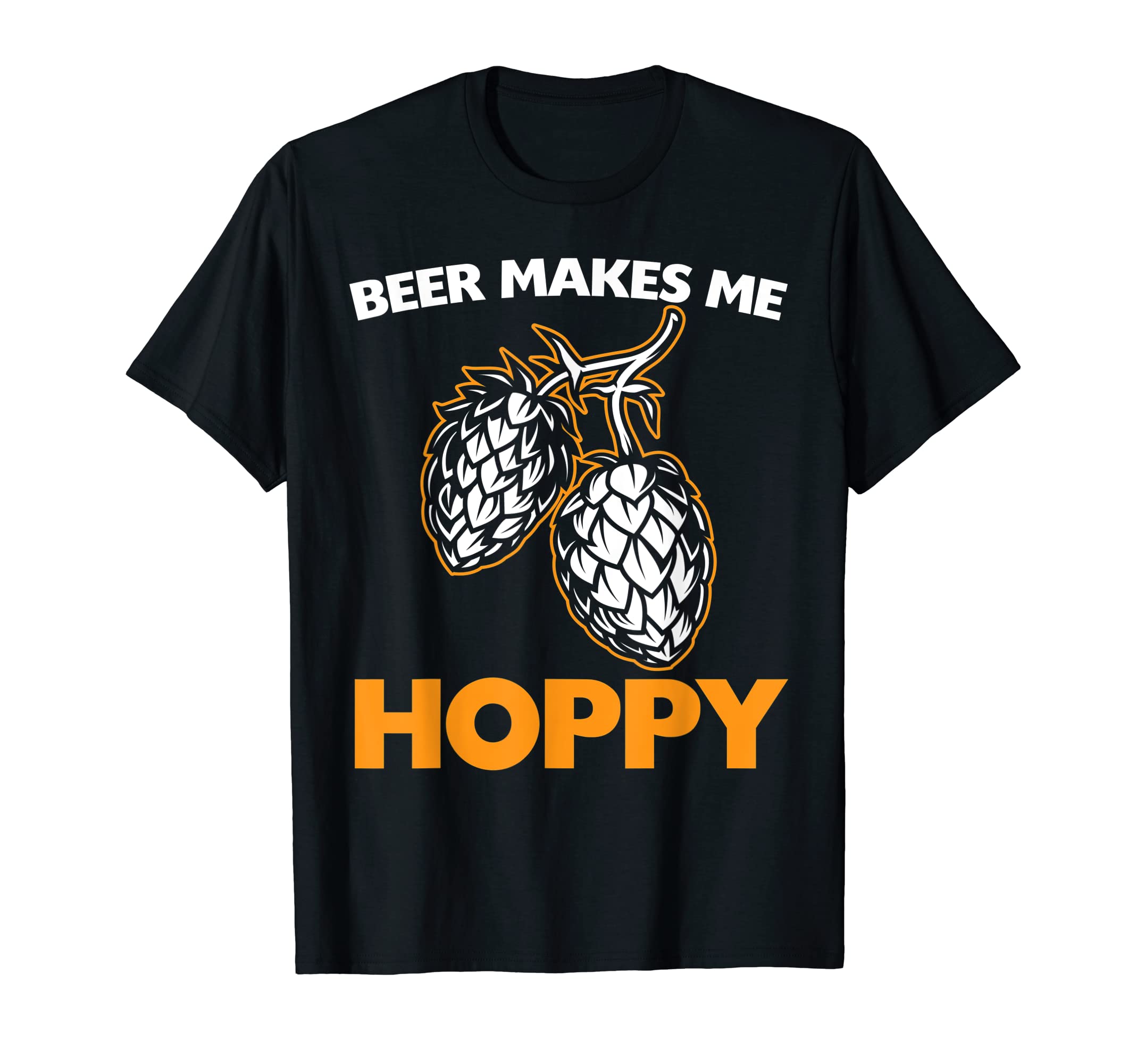 Beer Saying Funny Beer SayingBeer Makes Me Hoppy T-Shirt