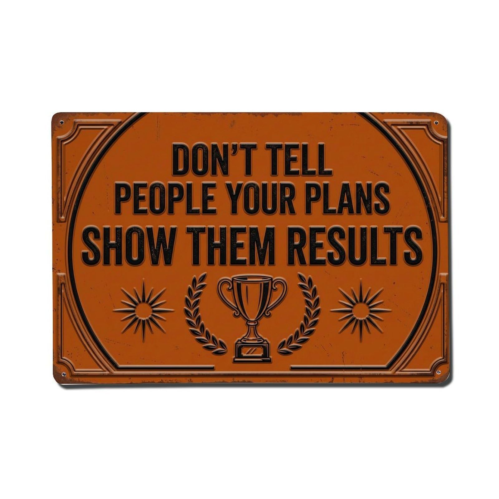 Not Tell People Success Retro Motivational Slogans Metal Tin Sign Plaque Wall Decor for Cafe, Club Bar, Office, Home Garden Metal Poster 8x12Inch