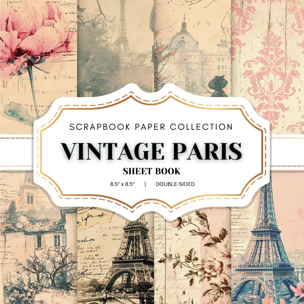 Vintage Paris Scrapbook Paper Collection: 20 Paris-Themed Double-sided sheets, 8.5 x 8.5 (21.59 x 21.59 cm) Paris Craft Paper Book for Scrapbooking, Junk Journaling, Crafting and Decoupage. And More.