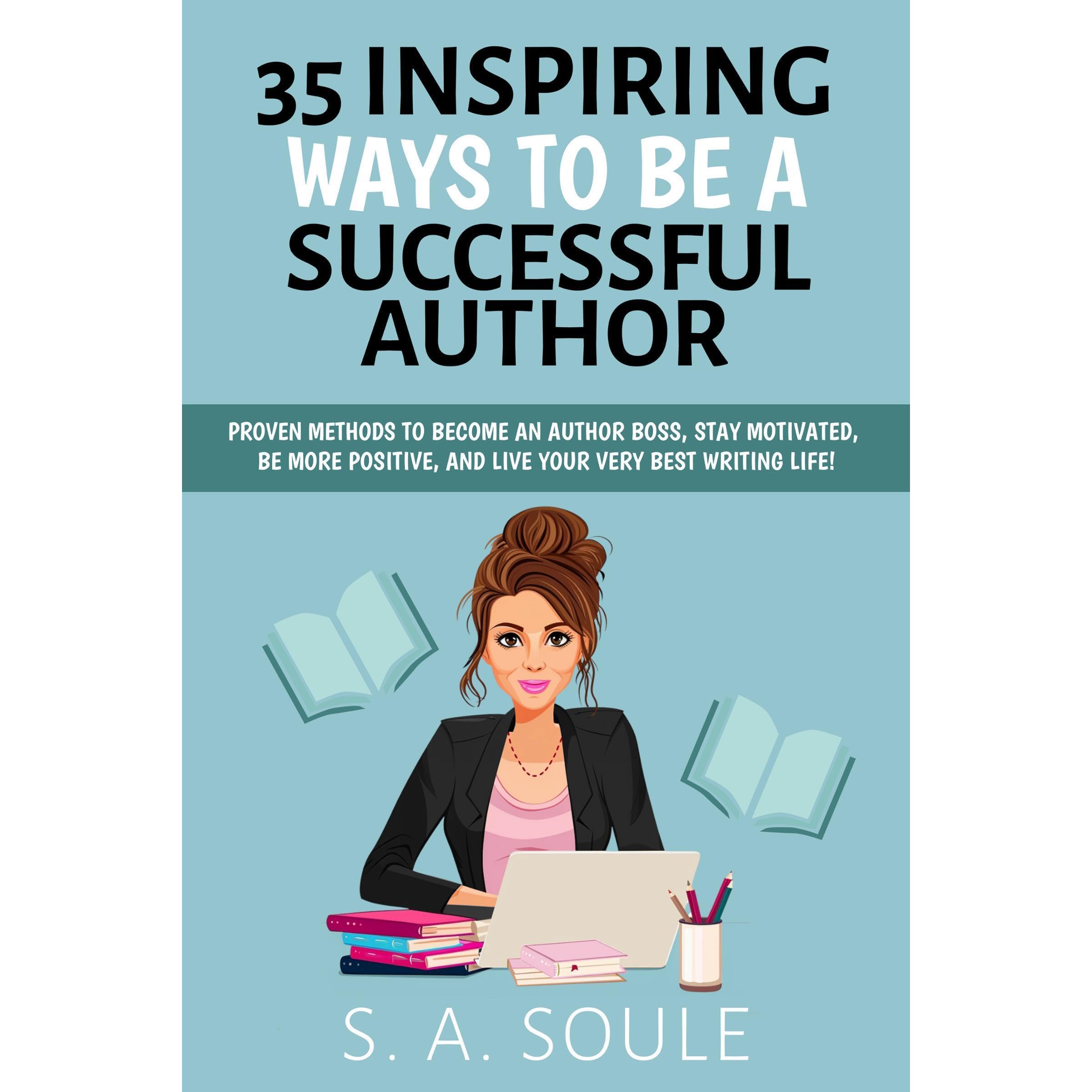 35 Inspiring Ways To Be A Successful Author