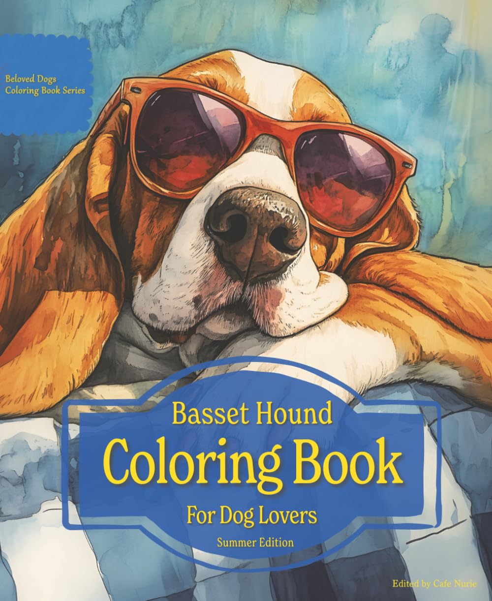 Basset Hound Coloring Book For Dog Lovers Summer Edition: Beloved Dogs Coloring Book Serise