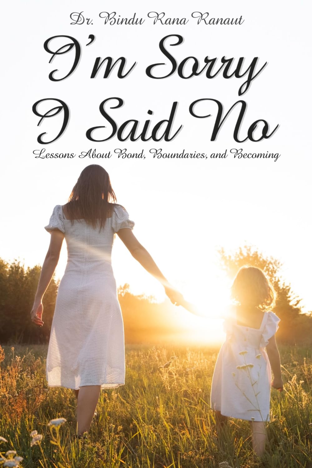 I'm Sorry I Said No: Lessons about Bond, Boundaries, and Becoming
