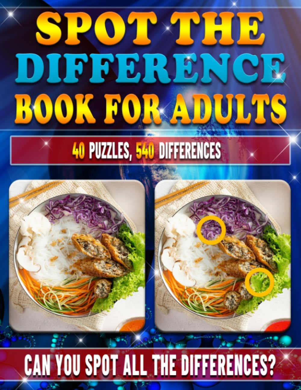 Spot the Difference Book for Adults: 540 Differences. What's Different Picture Books. Picture Puzzle Books. Feast Your Eyes in Flavorful Delights!