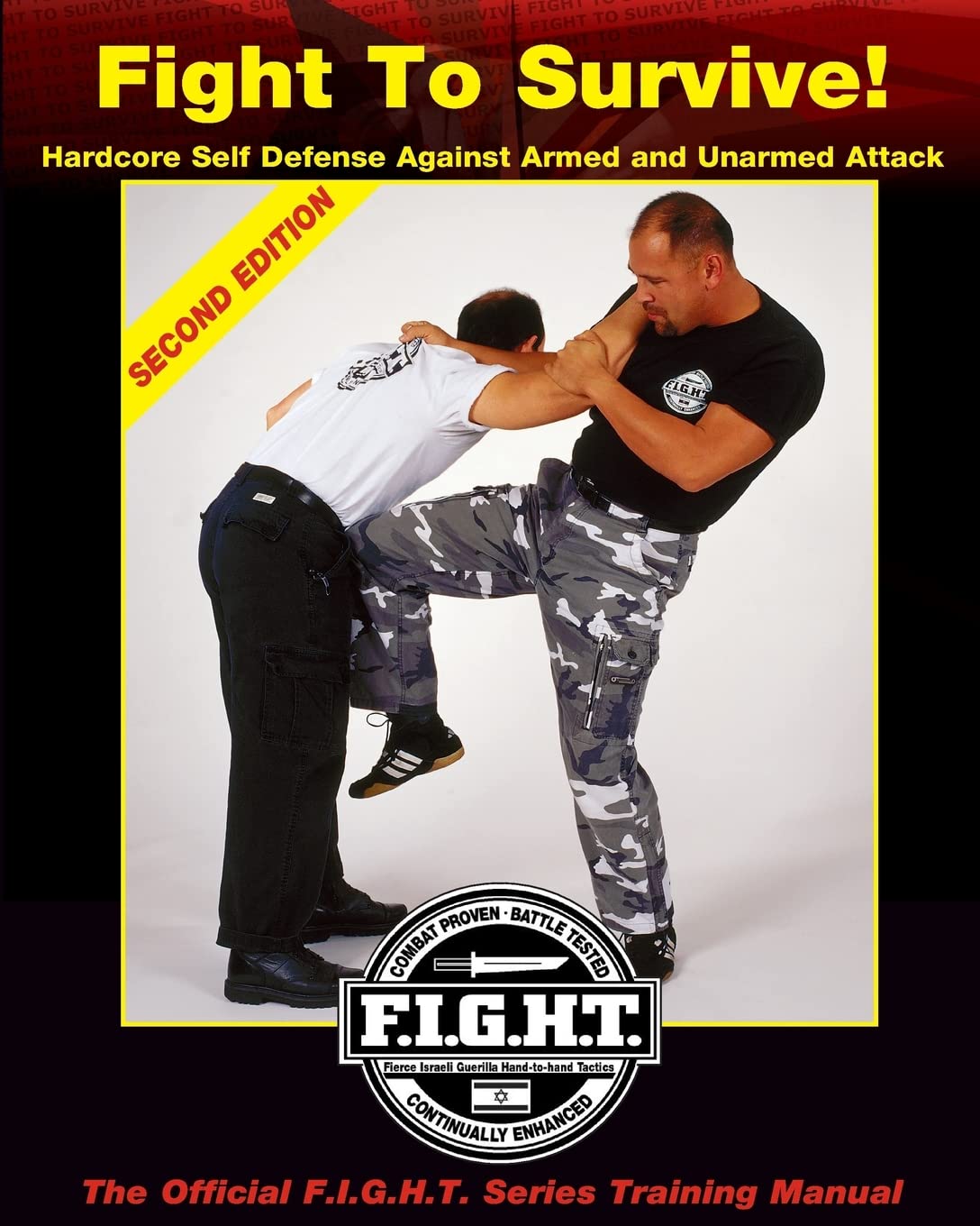 Fight To Survive!: Hardcore Self Defense Against Armed and Unarmed Attack: Volume 1