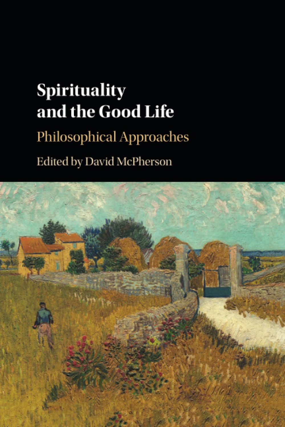 Spirituality and the Good Life: Philosophical Approaches