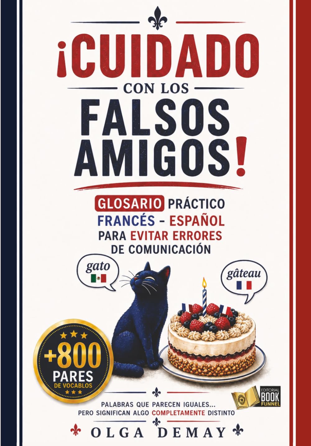 ¡Cuidado con los Falsos Amigos!: Glosario práctico francés-español para evitar errores de comunicación