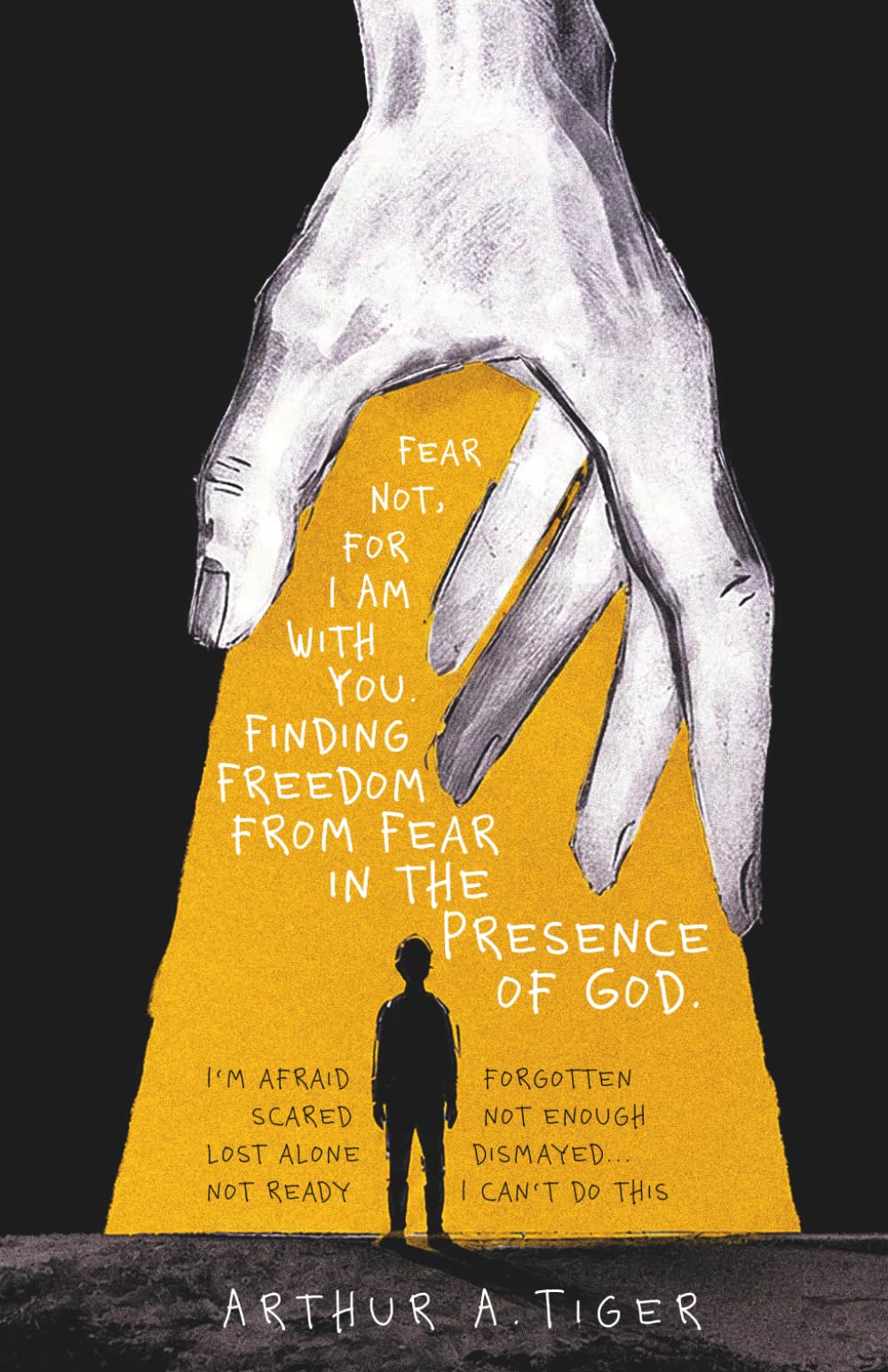 Fear Not, for I Am With You: Finding Freedom from Fear and Anxiety in the Presence of God: Finding Freedom from Fear in the Presence of God (The Art of Living)