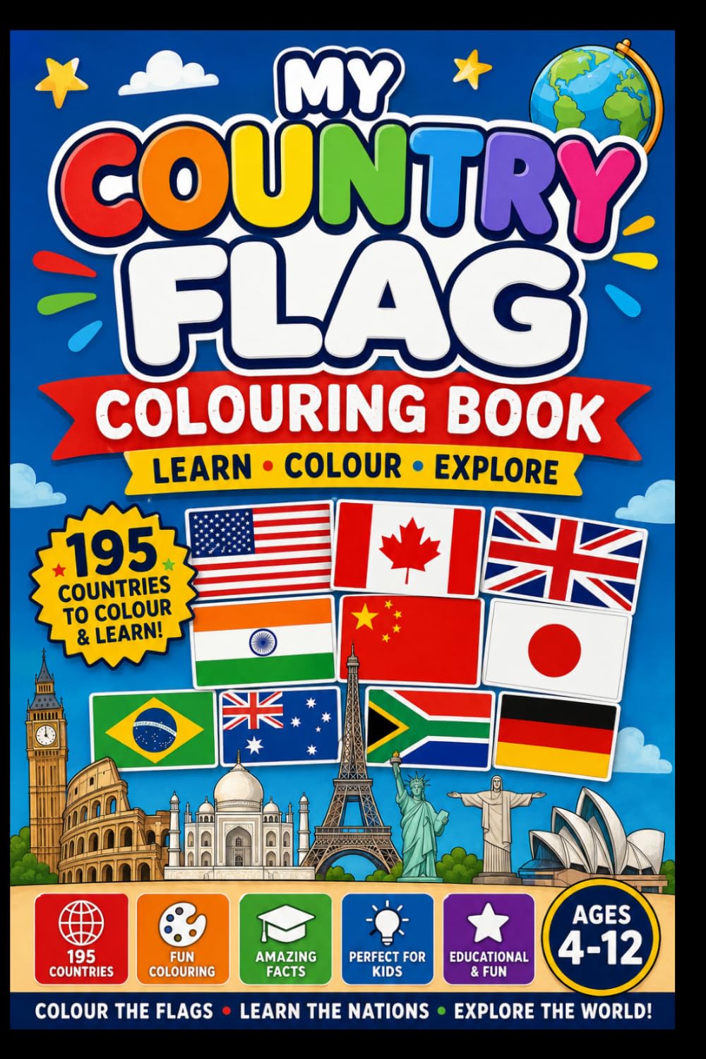 My Country Flag Colouring Book: 195 Country Flags to Colour & Learn | Capitals, Languages, Currencies, Continents, Fun Facts & National Symbols | Educational Activity Book for Kids Ages 4–12