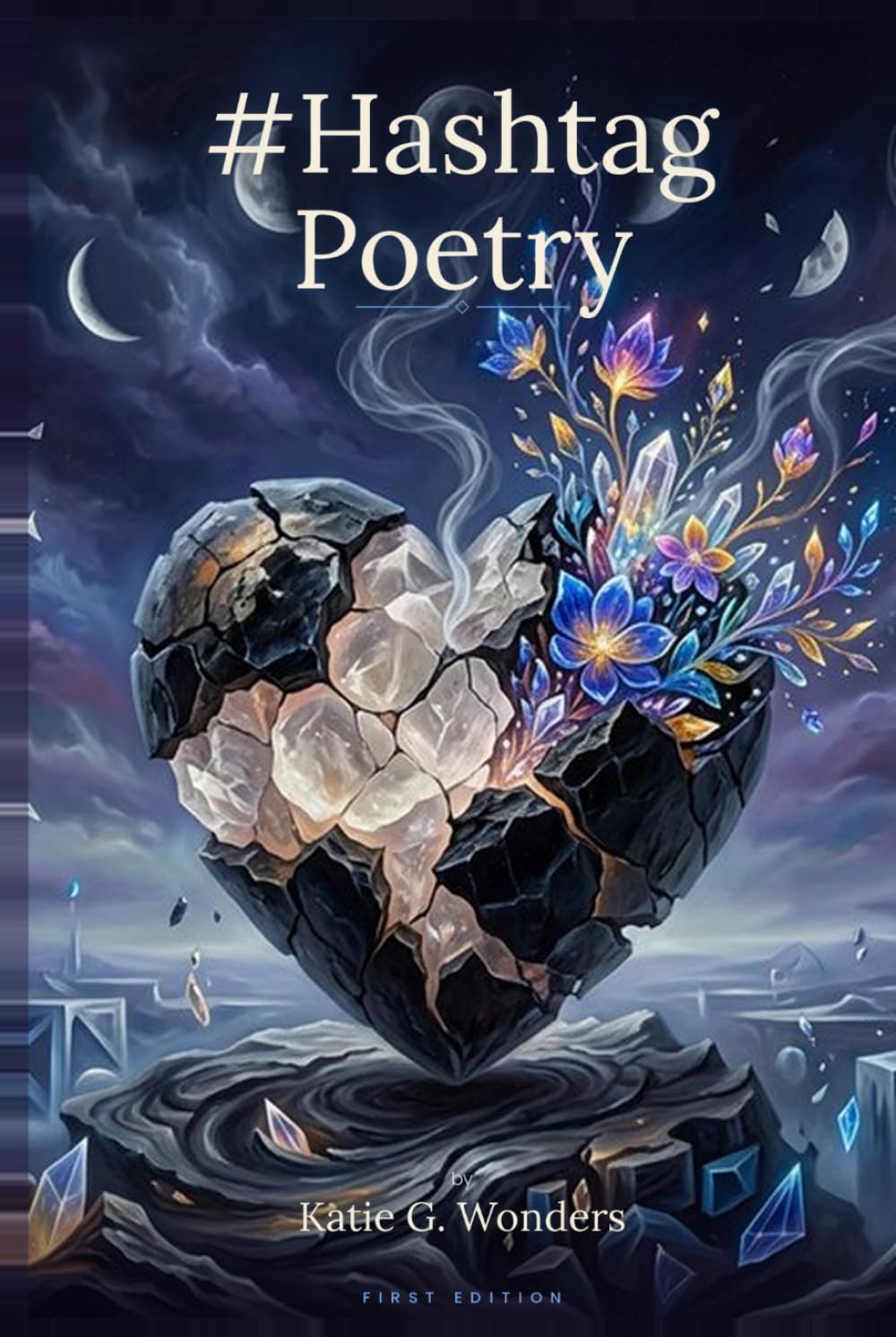 #Hashtag Poetry: Modern Poetry, for those who wonder and wander… (#Hashtag Poetry, Vibes)