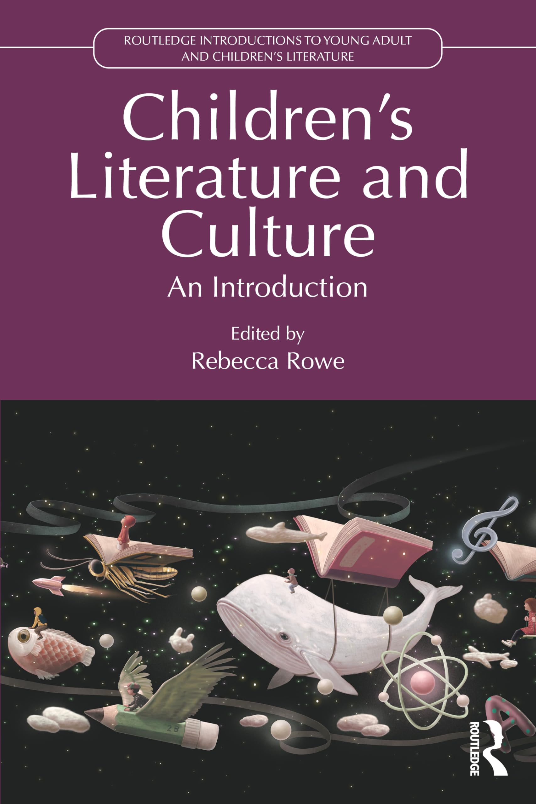 Children’s Literature and Culture: An Introduction (Routledge Introductions to Young Adult and Children's Literature)