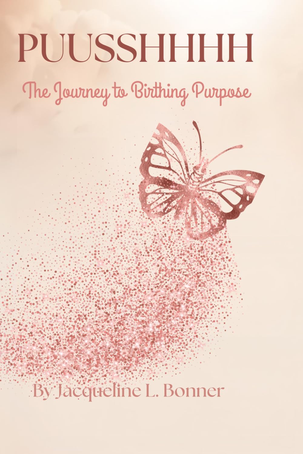 PUUSSSHHH: A Journey to Birthing Purpose