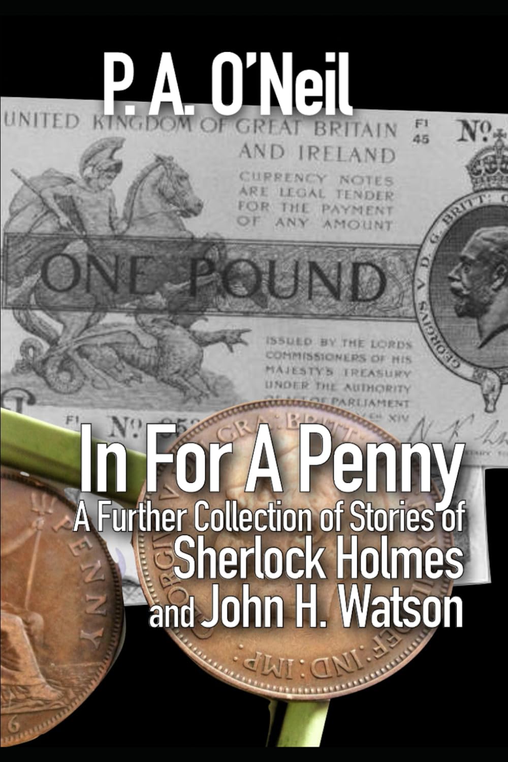 In For A Penny: A Further Collection of Stories of Sherlock Holmes and John H. Watson