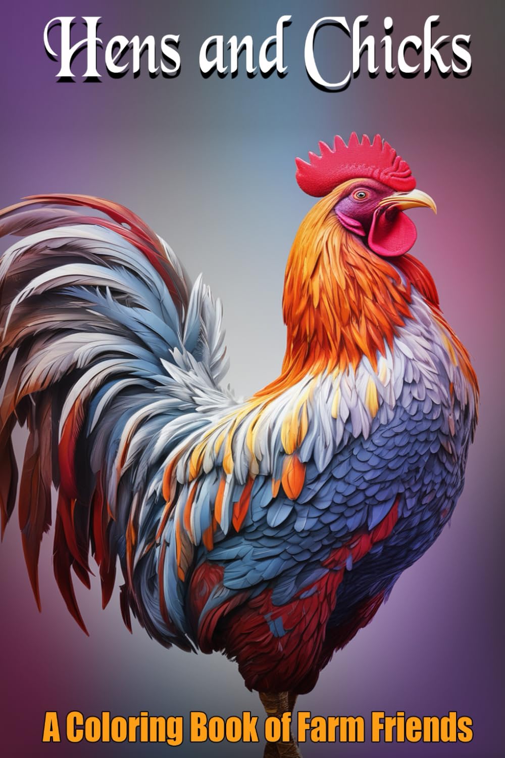 Hens and Chicks: A Coloring Book of Farm Friends