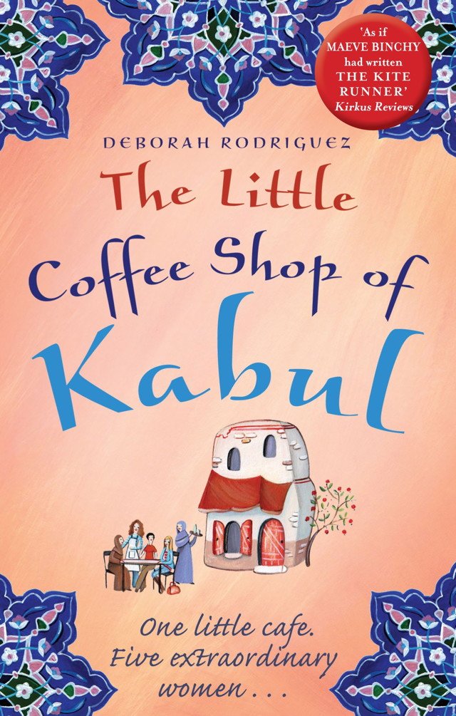 The Little Coffee Shop of Kabul: The heart-warming and uplifting international bestseller