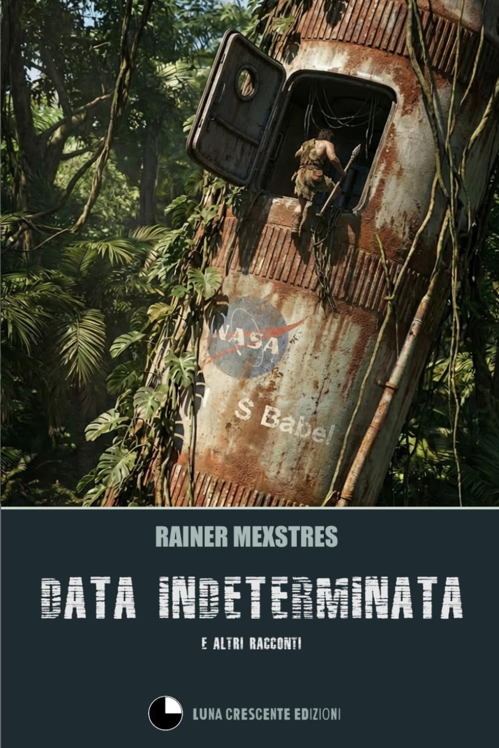 Data Indeterminata: Antologia di racconti di fantascienza, Science Fiction, Cyberpunk e Steampunk (Fantascienza Italiana - Luna Crescente Edizioni)