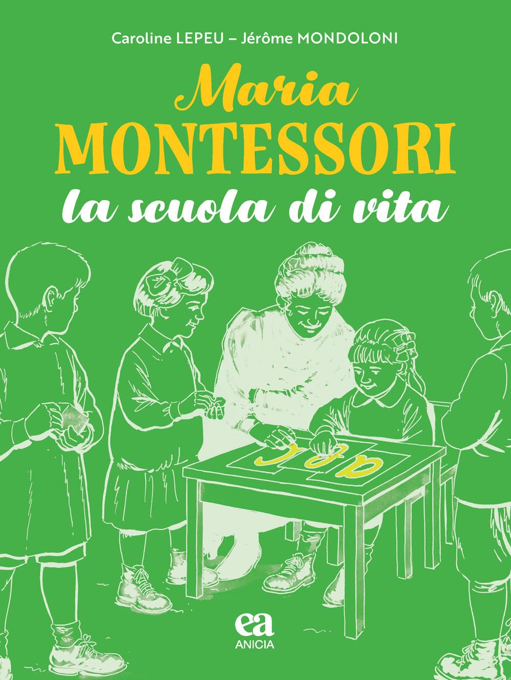 Maria Montessori. La Scuola Di Vita - 4