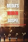 Media's Hidden Gospel: How Entertainment Rewrites Biblical Truth