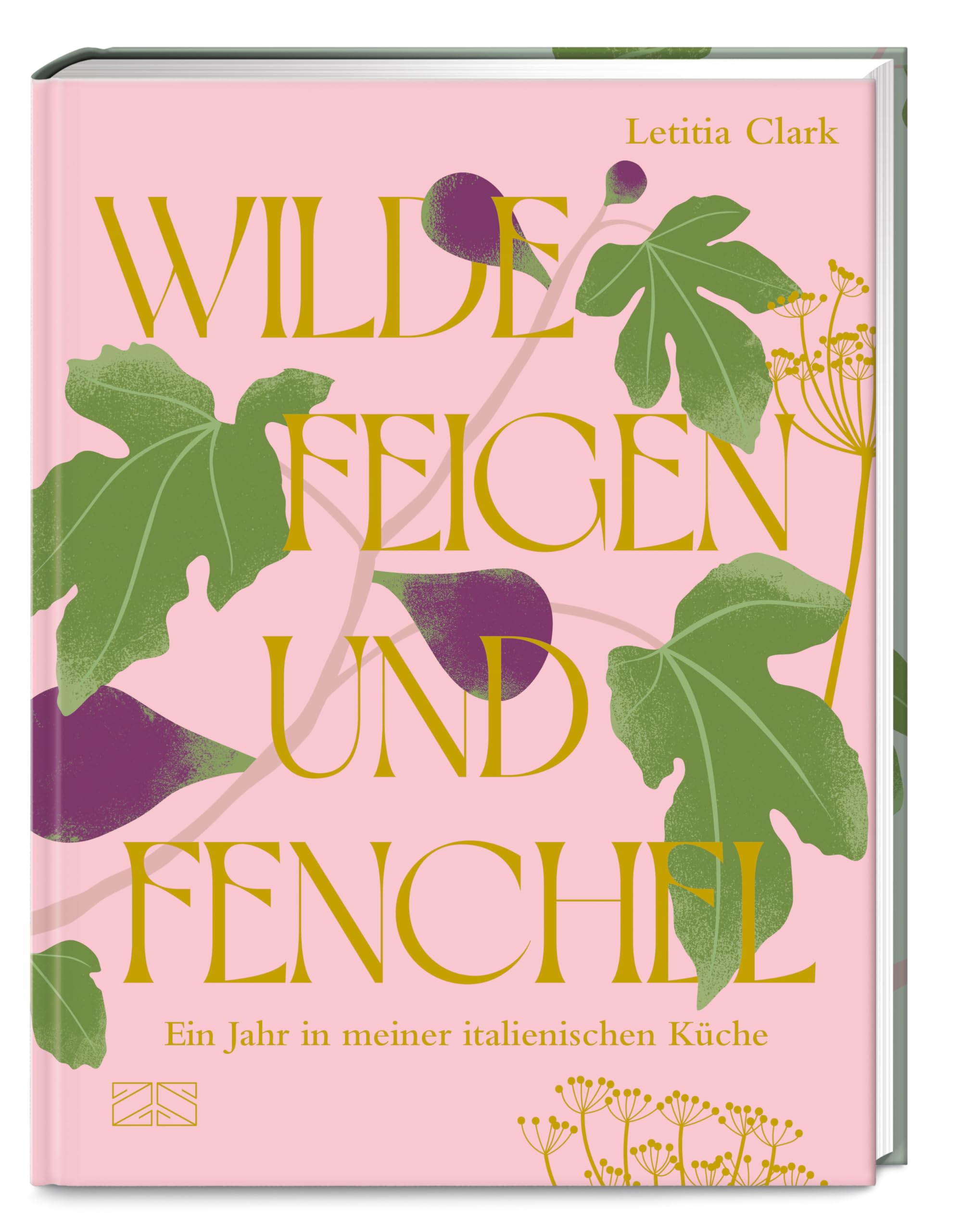 Wilde Feigen und Fenchel: Ein Jahr in meiner italienischen Küche – ein kulinarischer und optischer Hochgenuss! | Deutscher Kochbuchpreis 2025 GOLD
