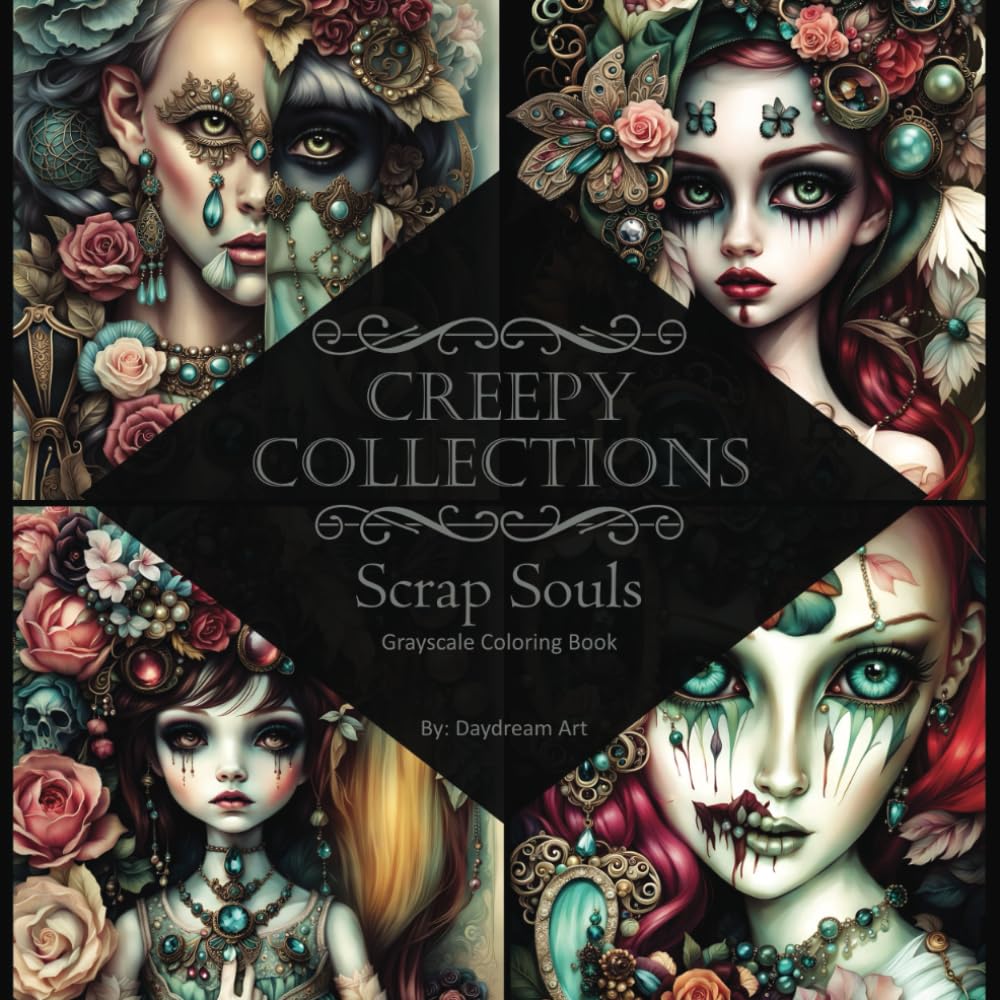 Creepy Collections Scrap Souls Grayscale Coloring Book: 28 Creepy yet beautiful images to color