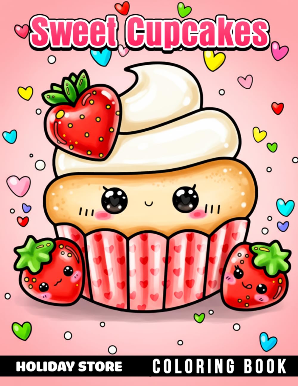 Sweet Cupcakes Coloring Book: Colorful Confections, Bakery Delights, Cozy Illustrations