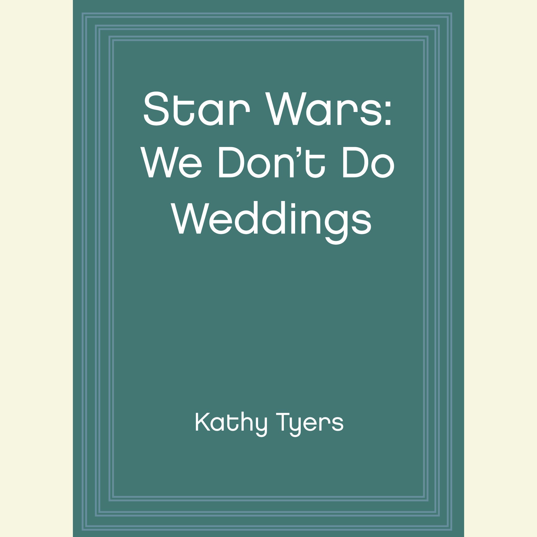 Cover art for Star Wars: We Don't Do Weddings
