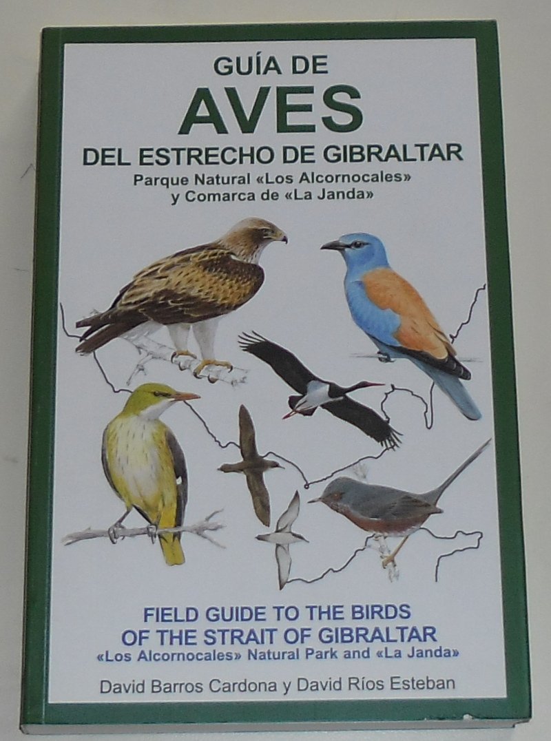 Guia de aves del estrecho de gibraltar: parque natural "los alcornocales" y comarca de la janda = field g