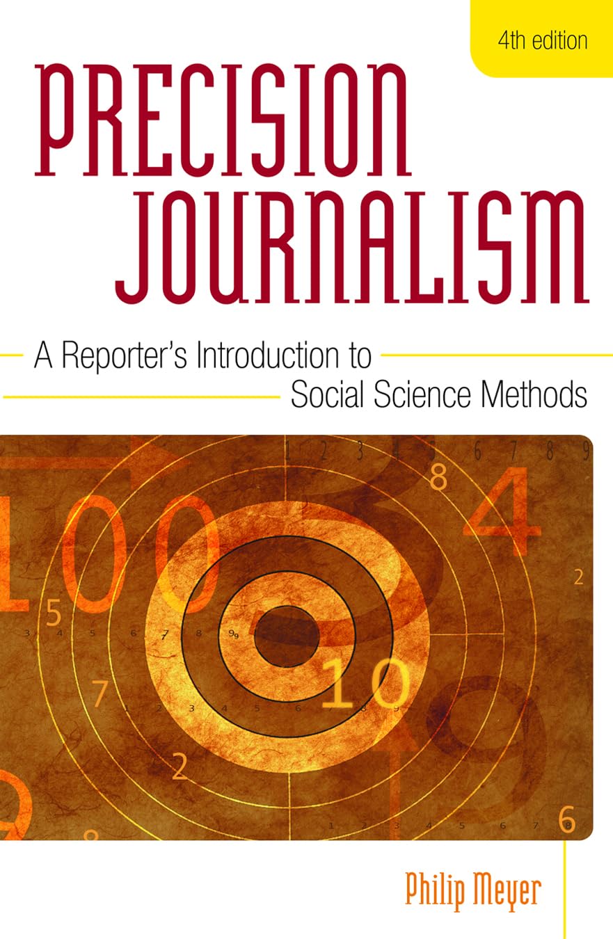 Precision Journalism: A Reporter's Introduction to Social Science Methods