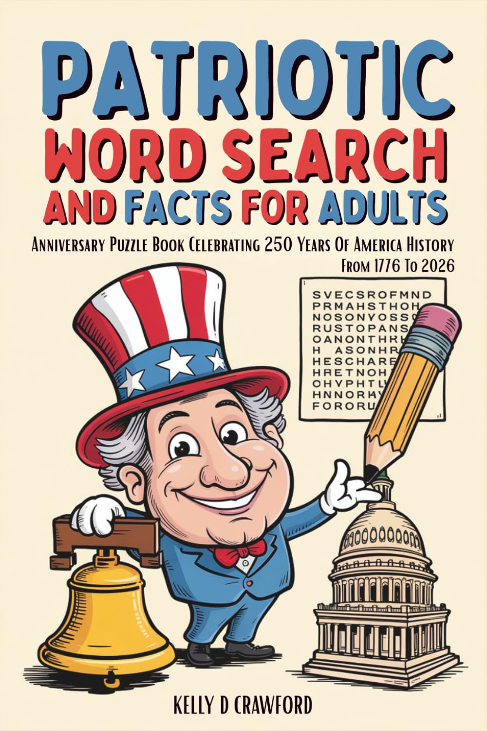 Patriotic Word Search And Facts For Adults: Anniversary Puzzle Book Celebrating 250 Years Of America History From 1776 To 2026