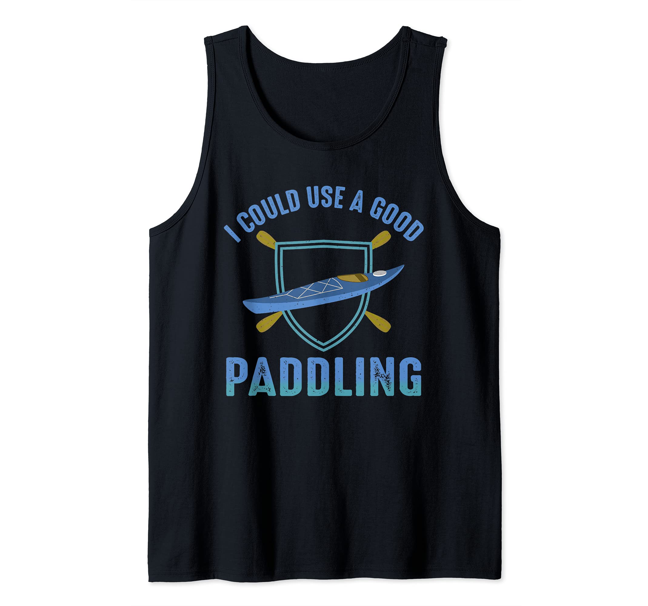 River Rafting I Could Use a Good Paddling Kayaking Tank Top, Black