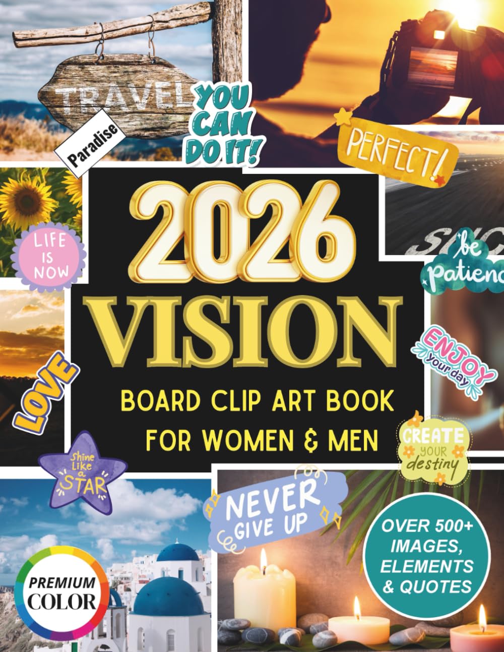 2026 Vision Board Clip Art Book For Women & Men: 500+ Images, Quotes, Words and Positive Affirmations, Self-Growth & Positive Energy to Create Dream Boards (Vision Board Supplies)      Paperback – January 18, 2026