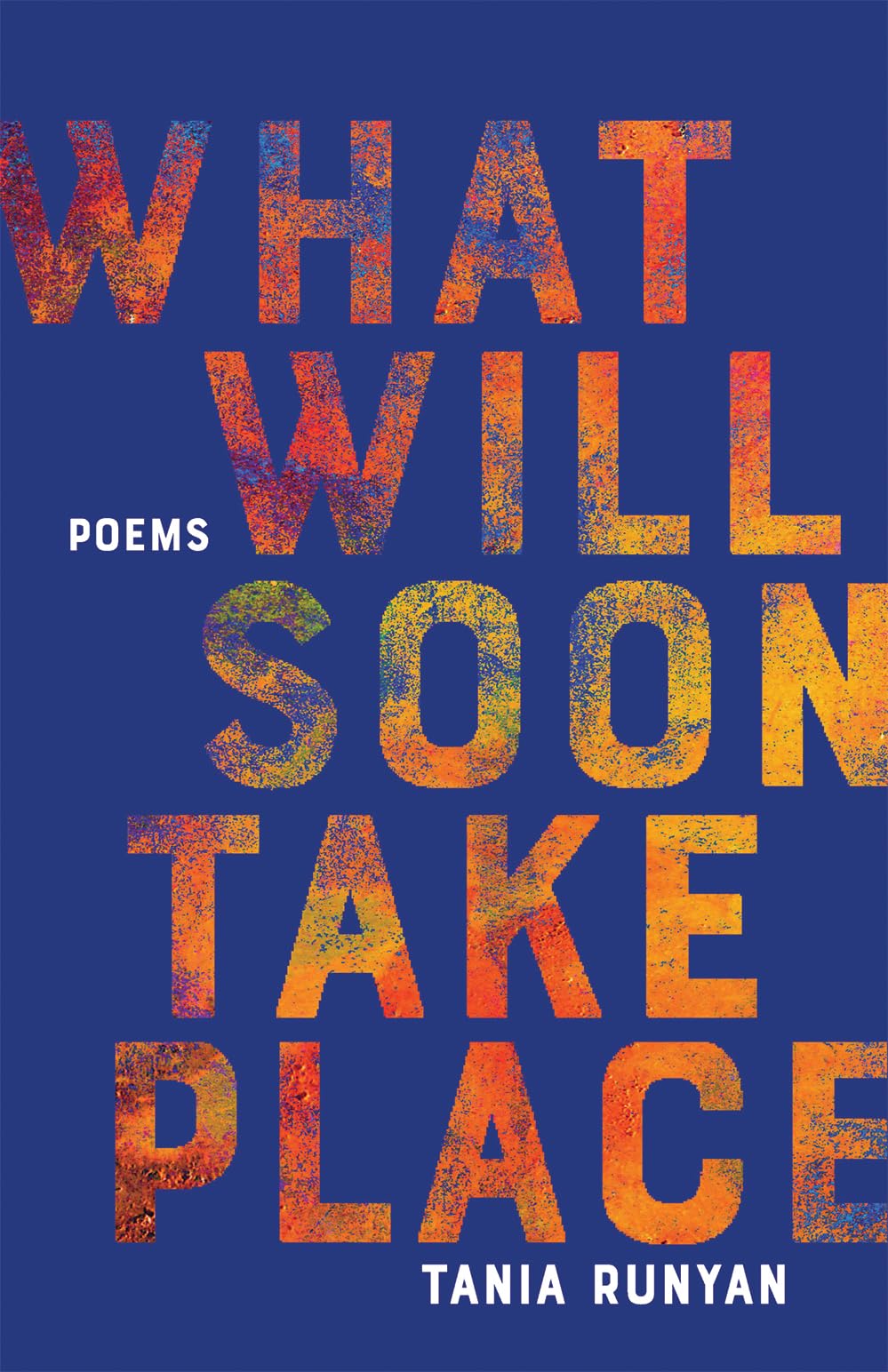What Will Soon Take Place: Poems (Paraclete Poetry) by Runyan