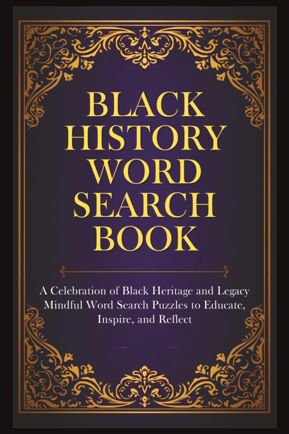Black History Word Search Puzzle Book: A Celebration of Black Heritage and Legacy