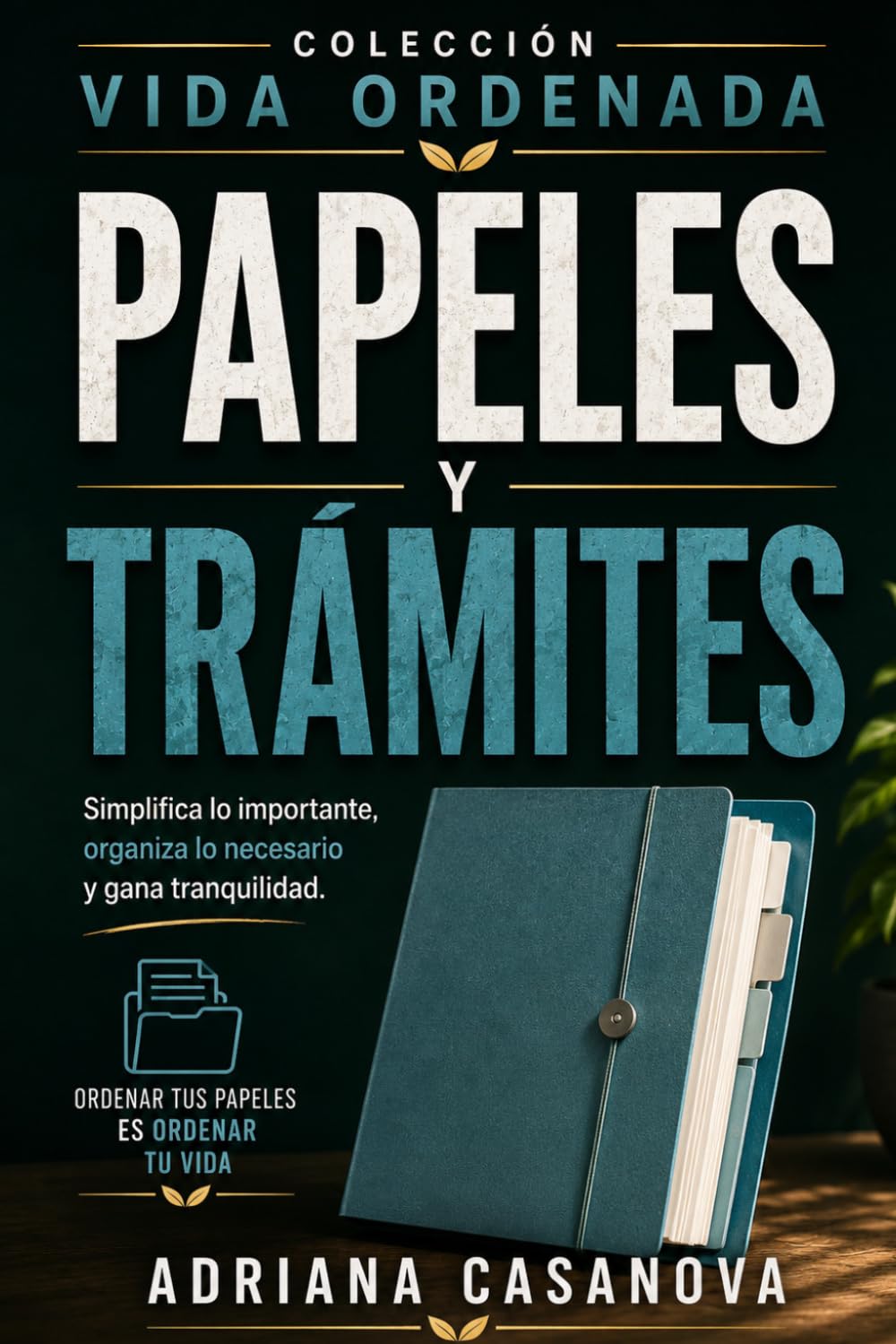 Papeles y trámites: Colección vida ordenada III