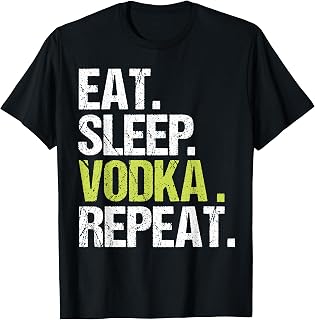 Eat Sleep Vodka Repeat Shirt Liquor Lover Christmas Gift T-Shirt