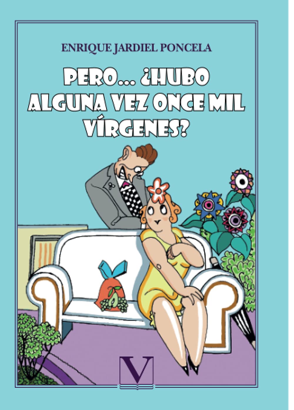 Pero... ¿hubo alguna vez once mil vírgenes?, de Enrique Jardiel Poncela