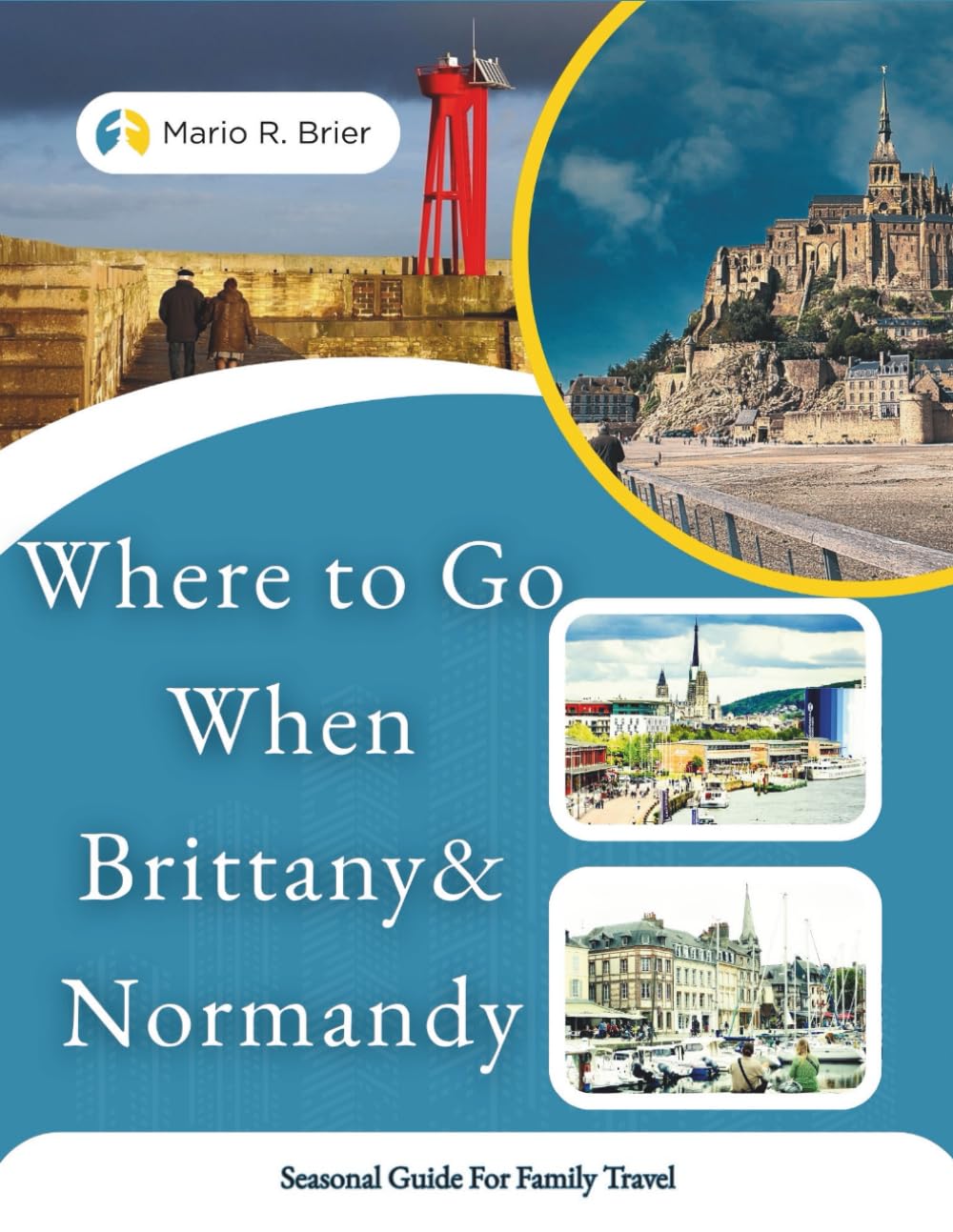 WHERE TO GO WHEN BRITTANY & NORMANDY: Seasonal Guide for Family Travel