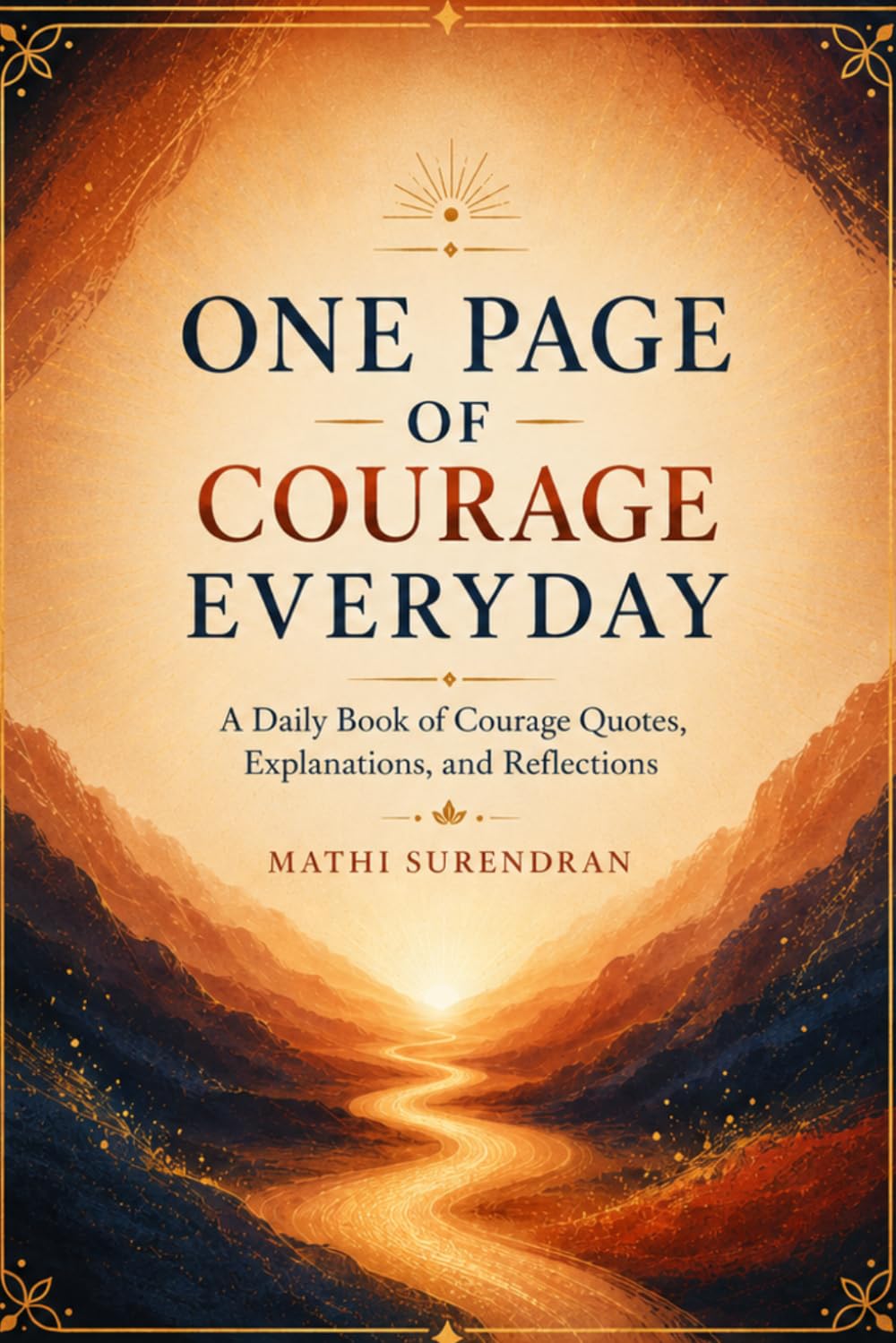 One Page of Courage Everyday: A daily book of courage quotes, explanations, and reflections