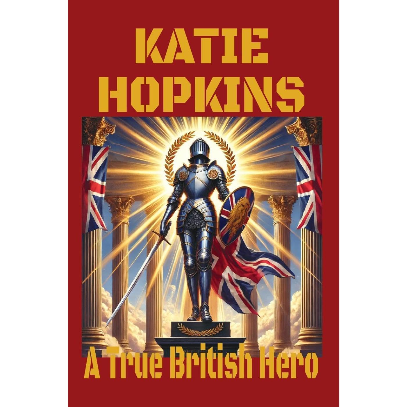 Katie Hopkins - A True British Hero