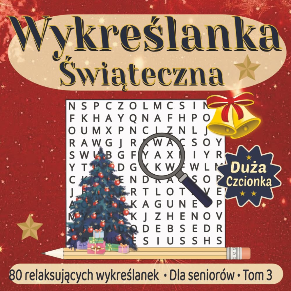 Wykreślanka Świąteczna dla Seniorów – Tom 3: 80 relaksujących wykreślanek z dużą czcionką – idealny prezent na zimowe wieczory!