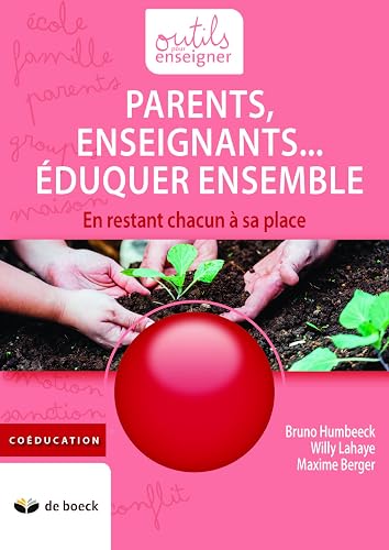 Parents, enseignants Eduquer ensemble