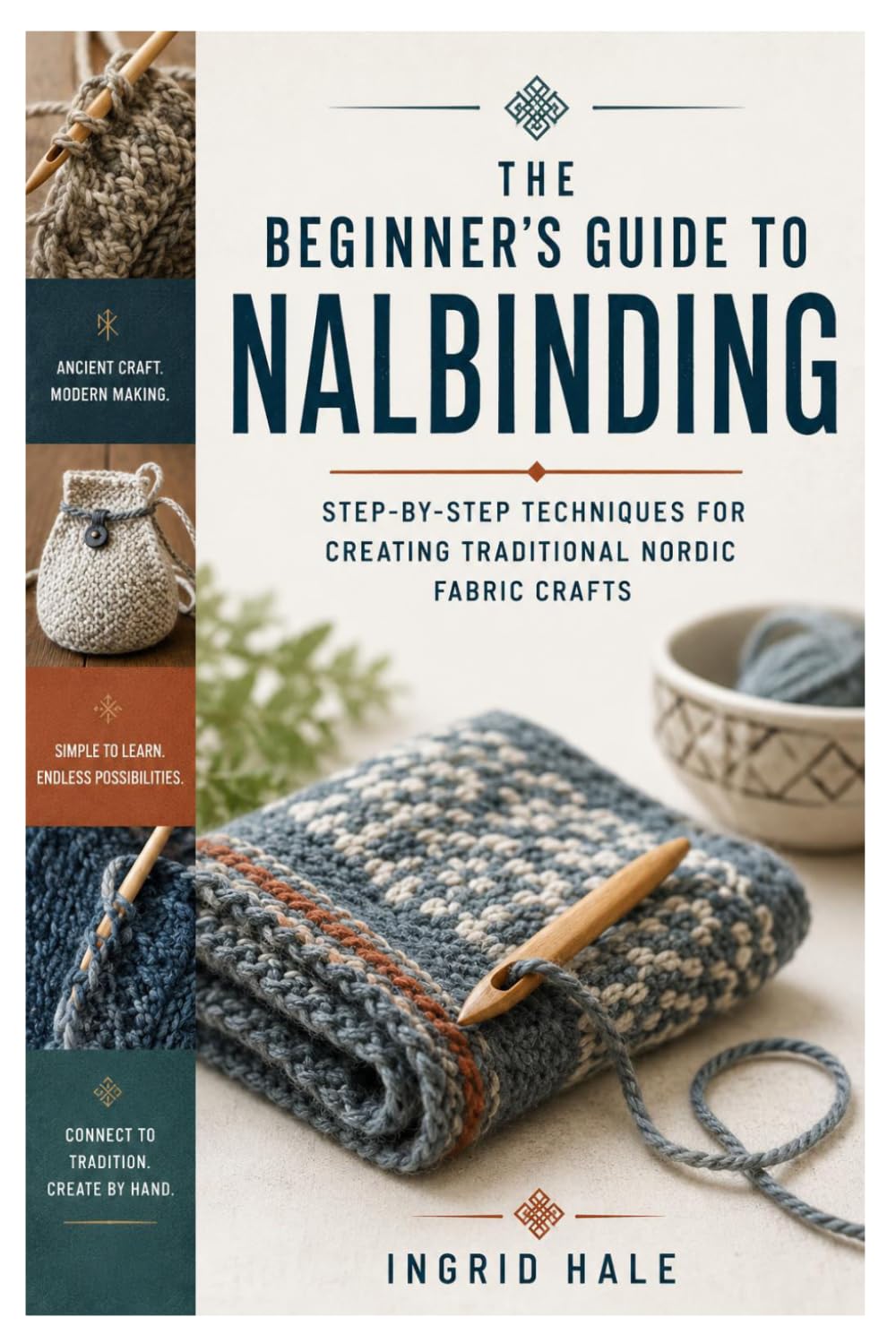 The Beginner’s Guide to Nalbinding: Step-by-Step Techniques for Creating Traditional Nordic Fabric Crafts