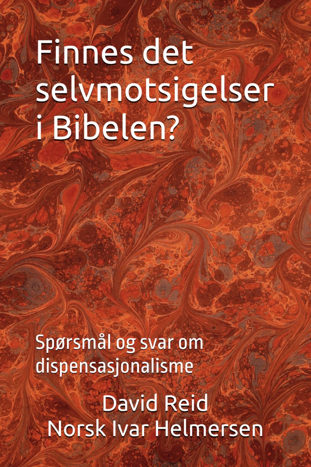 Finnes det selvmotsigelser i Bibelen?: Spørsmål og svar om dispensasjonalisme