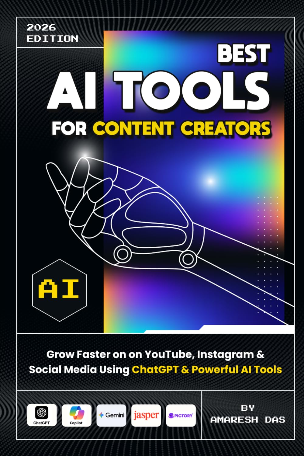 Best AI Tools for Content Creators (2026 Edition): Grow Faster on on YouTube, Instagram & Social Media Using ChatGPT & Powerful AI Tools