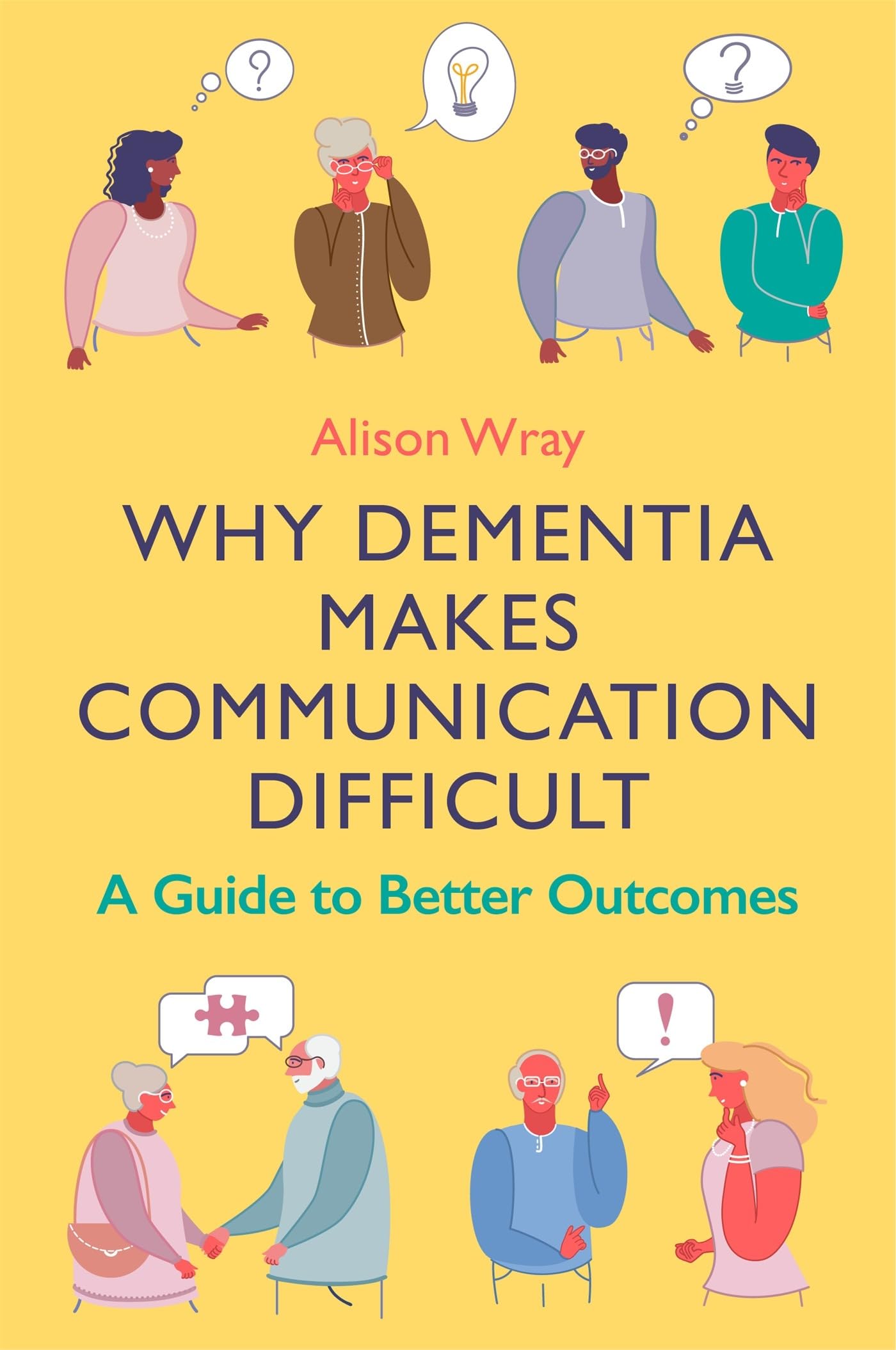 Why Dementia Makes Communication Difficult by Alison Wray (Paperback Book)
